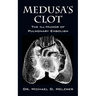 Medusa's Clot: The Ill-Humor of Pulmonary Embolism