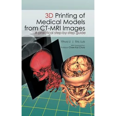 3D Printing of Medical Models from CT-MRI Images: A Practical step-by-step guide
