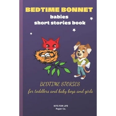 BEDTIME BONNET babies short stories book: BEDTIME STORIES FOR TODDLERS and baby boys and girls