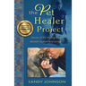 The Pet Healer Project: Stories of the Healing Bond Between Humans and Animals
