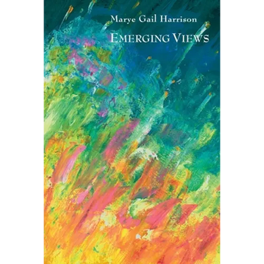 Emerging Views: Illuminations in Poetry and Painting