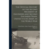 The Official History of the Second Regiment of Engineers and Second Engineer Train, United States Army, in the World War