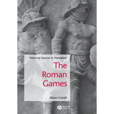 The Roman Games: Historical Sources in Translation