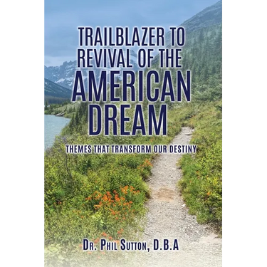 Trailblazer to Revival of the American Dream: Themes That Transform Our Destiny