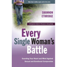 Every Single Woman's Battle: Guarding Your Heart and Mind Against Sexual and Emotional Compromise