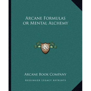 Arcane Formulas or Mental Alchemy