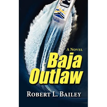 Baja Outlaw, a Novel