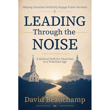 Leading Through the Noise: A Biblical Path for Churches in a Polarized Age