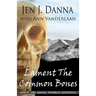 Lament The Common Bones: Abbott and Lowell Forensic Mysteries Book 5