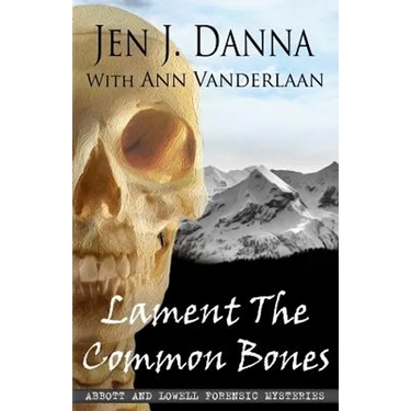 Lament The Common Bones: Abbott and Lowell Forensic Mysteries Book 5