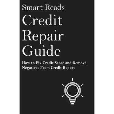 Credit Repair Guide: How To Fix Credit Score and Remove Negative From Credit Report