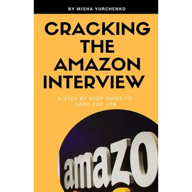 Cracking the Amazon Interview: A Step by Step Guide to Land the Job