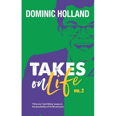 Dominic Holland Takes on Life Vol.2
