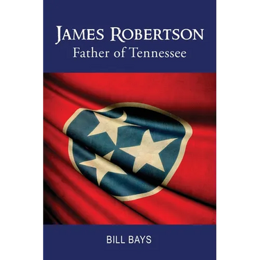 James Robertson Father of Tennessee