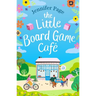 The Little Board Game Cafe: A Feel-Good, Uplifting, Small-Town Romance Perfect for Fans of Cosy Reads in 2024!