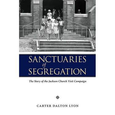 Sanctuaries of Segregation: The Story of the Jackson Church Visit Campaign