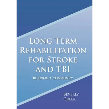 Long Term Rehabilitation for Stroke and TBI: Building a Community