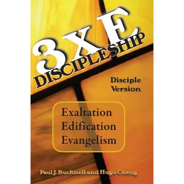 3xE Discipleship-Disciple Version: Exaltation, Edification, Evangelism