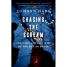 Chasing the Scream: The Search for the Truth about Addiction