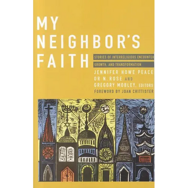 My Neighbor's Faith: Stories of Interreligious Encounter, Growth, and Transformation