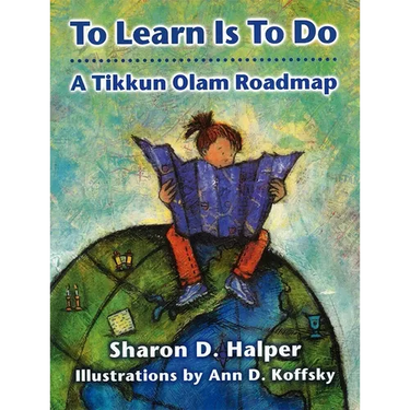 To Learn Is to Do: A Tikkun Olam Roadmap