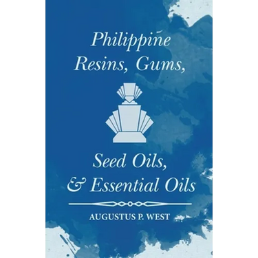 Philippine Resins, Gums, Seed Oils, and Essential Oils