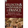 Wellington and the Invasion of France: The Bidassoa to the Battle of the Nivelle, 1813