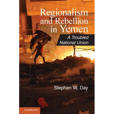 Regionalism and Rebellion in Yemen