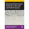 Teaching Performance Practices in Remote and Hybrid Spaces