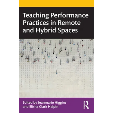 Teaching Performance Practices in Remote and Hybrid Spaces
