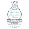 Get Serious about Getting Married: 365 Proven Ways to Find Love in Less Than a Year