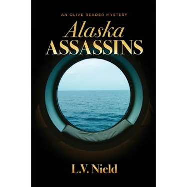 Alaska Assassins: An Olive Reader Mystery