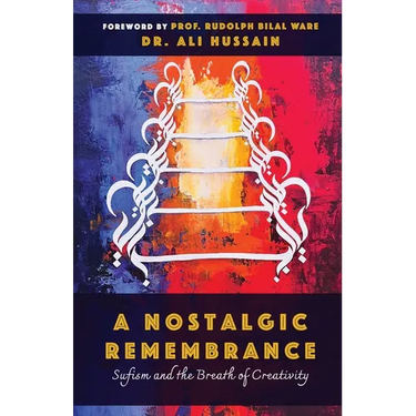 A Nostalgic Remembrance: Sufism and the Breath of Creativity