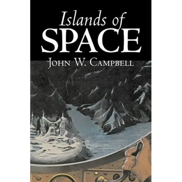 Islands of Space by John W. Campbell, Science Fiction, Adventure