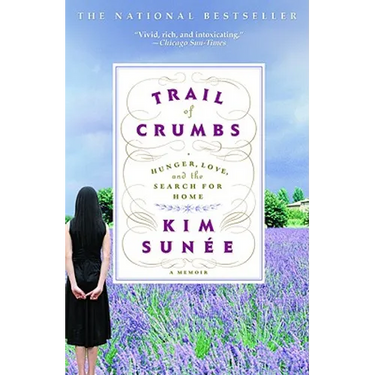 Trail of Crumbs: Hunger, Love, and the Search for Home