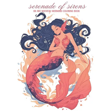 Serenade of Sirens: An Art Nouveau Mermaid Coloring Book: relax and unwind with this stress-relieving coloring book for adults featuring 5