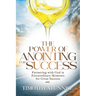The Power of Anointing for Success: Partnering with God in Extraordinary Moments for Great Success