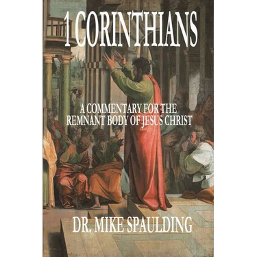 1 Corinthians: A Commentary for the Remnant Body of Jesus Christ