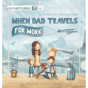 When Dad Travels for Work