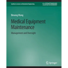 Medical Equipment Maintenance: Management and Oversight