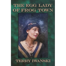 The Egg Lady of Frog Town
