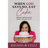 When God Says No, Eat Cake: Finding Comfort in God Despite Setbacks in Life