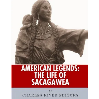American Legends: The Life of Sacagawea
