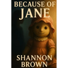 Because of Jane