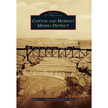 Clifton and Morenci Mining District