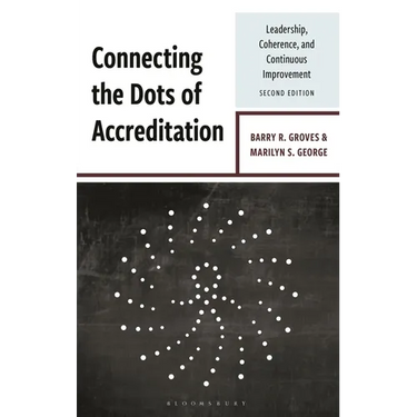 Connecting the Dots of Accreditation: Leadership, Coherence, and Continuous Improvement