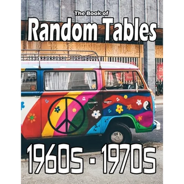 The Book of Random Tables: 1960s-1970s: 34 D100 Random Tables for Tabletop Role-playing Games
