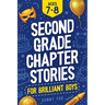 Second Grade Chapter Stories for Brilliant Boys (Ages 7-8): Easy-to-Read Chapter Book for 2nd Graders with Short Stories, Comprehension Questions & Fu