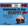 Ruby and Me, Diamonds in the Ruff