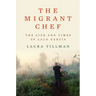 The Migrant Chef: The Life and Times of Lalo García